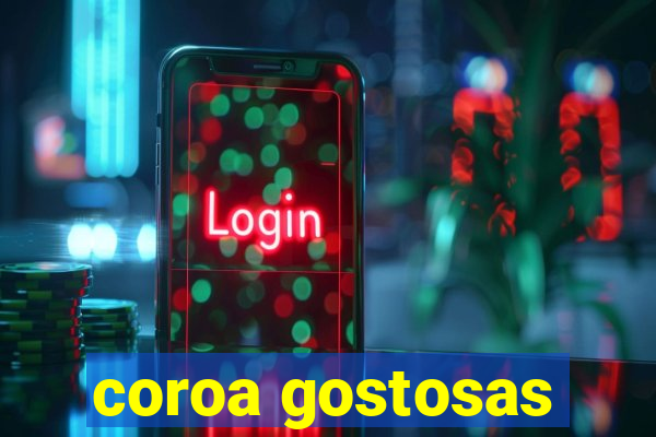 coroa gostosas